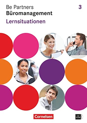 Böing, Sabrina / Dirksen, Christian et al. Be Partners - Büromanagement 3. Ausbildungsjahr. Lernsituationen Arbeitsbuch - Arbeitsbuch mit CD-ROM. Cornelsen Verlag GmbH, 2015.