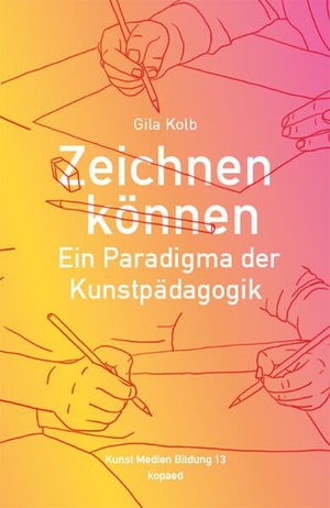 Kolb, Gila. Zeichnen können - Ein Paradigma der Kunstpädagogik. Kopäd Verlag, 2024.