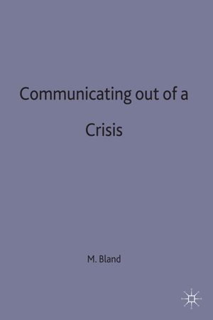 Bland, Michael / Bland. Communicating Out of a Crisis. Springer Nature B.V., 1998.