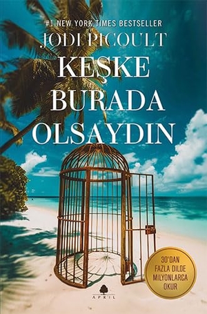 Picoult, Jodi. Keske Burada Olsaydin. April Yayincilik, 2024.