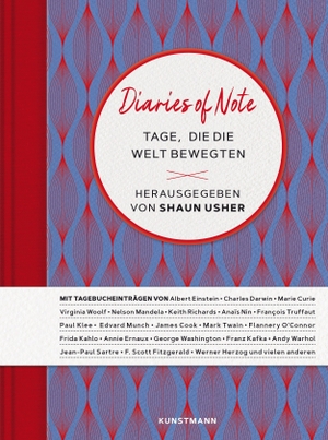 Usher, Shaun (Hrsg.). Diaries of Note - Tage, die die Welt bewegten. Kunstmann Antje GmbH, 2026.