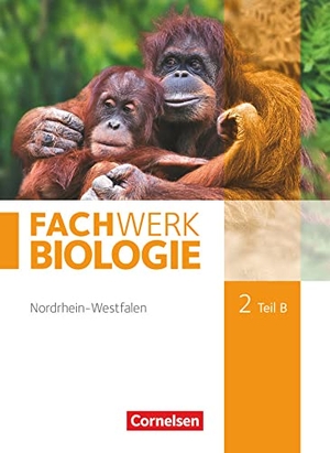 Hampl, Udo / Janik, Kathrin et al. Fachwerk Biologie 02. Teil B Schülerbuch Nordrhein-Westfalen. Cornelsen Verlag GmbH, 2014.