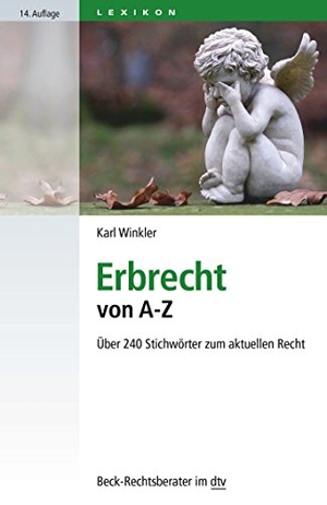 Winkler, Karl. Erbrecht von A - Z - Über 240 Stichwörter zum aktuellen Recht. dtv Verlagsgesellschaft, 2015.