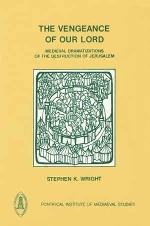 Wright, Stephen. Vengeance of Our Our Lord. Pontifical Institute of Mediaeval Studies, 1989.