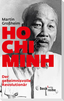 Ho Chi Minh, Der geheimnisvolle Revolutionär