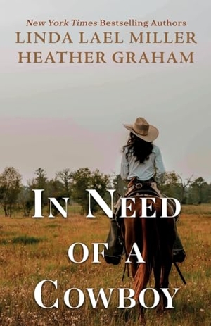 Miller, Linda Lael / Heather Graham. In Need of a Cowboy. Gale, a Cengage Group, 2025.