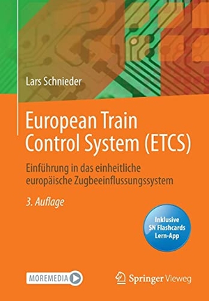 Schnieder, Lars. European Train Control System (ETCS) - Einführung in das einheitliche europäische Zugbeeinflussungssystem. Springer Berlin Heidelberg, 2022.