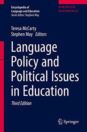 May, Stephen / Teresa L. Mccarty (Hrsg.). Language Policy and Political Issues in Education. Springer International Publishing, 2017.