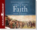 Forged in Faith (Library Edition): How Faith Shaped the Birth of the Nation 1607-1776