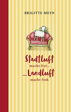 Meyn, Brigitte. Stadtluft macht frei, Landluft macht froh. Books on Demand, 2021.