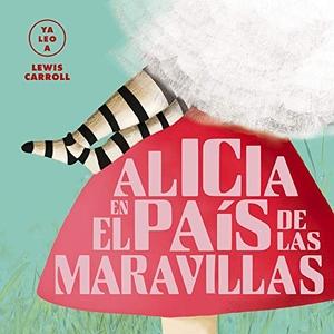 Carroll, Lewis. Alicia En El País de Las Maravillas. Editorial Alma, 2021.