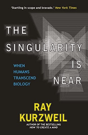 Kurzweil, Ray. The Singularity Is Near - When Humans Transcend Biology. Duckworth Books IWUK, 2006.