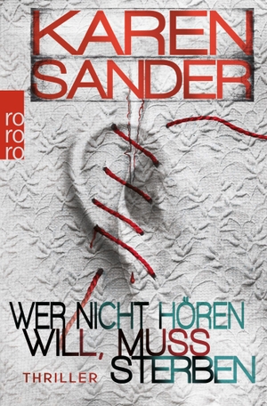 Sander, Karen. Wer nicht hören will, muss sterben. Rowohlt Taschenbuch, 2014.