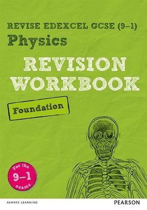 Wilson, Catherine. Pearson REVISE Edexcel GCSE Physics (Foundation) Revision Workbook - for 2026, 2027 exams. Pearson Education Limited, 2017.