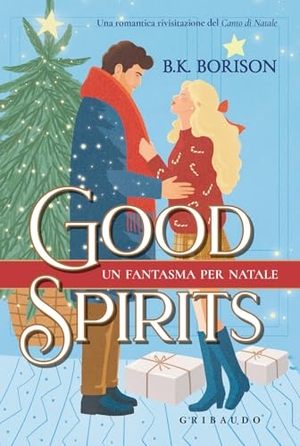 Borison, B. K.. Good spirits. Un fantasma per Natale. Gribaudo, 2025.