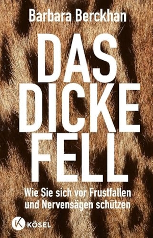 Berckhan, Barbara. Das dicke Fell - Wie Sie sich vor Frustfallen und Nervensägen schützen. Kösel-Verlag, 2014.