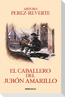El Caballero del Jubon Amarillo / The Man in the Yellow Doublet