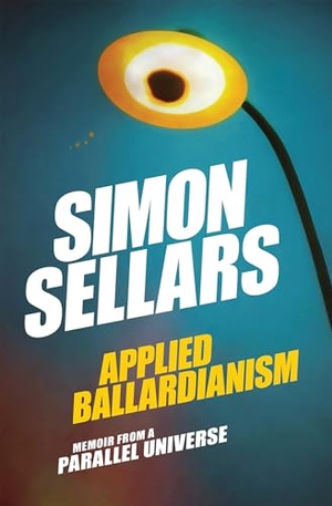 Sellars, Simon. Applied Ballardianism - Memoir from a Parallel Universe. Urbanomic Media Ltd, 2018.