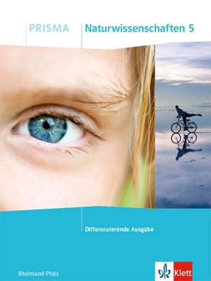 PRISMA Naturwissenschaften 5. Schulbuch Klasse 5. Differenzierende Ausgabe Rheinland-Pfalz. Klett Ernst /Schulbuch, 2021.