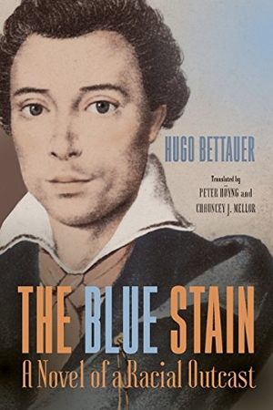 Bettauer, Hugo. The Blue Stain - A Novel of a Racial Outcast. Boydell & Brewer, 2018.