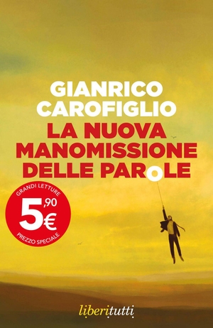 Carofiglio, Gianrico. La nuova manomissione delle parole. Feltrinelli, 2026.