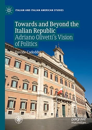 Cadeddu, Davide. Towards and Beyond the Italian Republic - Adriano Olivetti¿s Vision of Politics. Springer International Publishing, 2022.