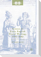 Greece in Early English Travel Writing, 1596¿1682