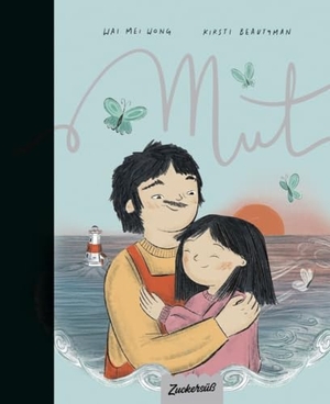Wong, Wai Mei / Zuckersüß Verlag. Mut. Zuckersüß Verlag, 2025.