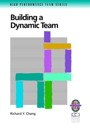 Chang, Richard Y / Chang, Louis et al. Building a Dynamic Team. John Wiley & Sons, 1999.