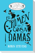 El Crimen Es Cosa de Damas / Crime Is a Ladies' Thing