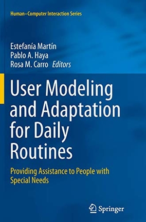Martín, Estefanía / Rosa M. Carro et al (Hrsg.). User Modeling and Adaptation for Daily Routines - Providing Assistance to People with Special Needs. Springer London, 2015.