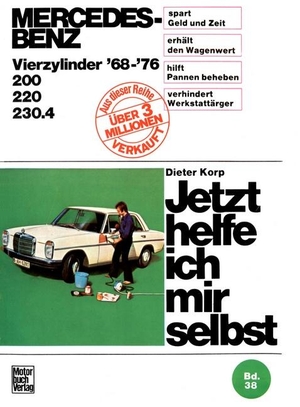 Korp, Dieter. Mercedes-Benz 200 / 220 / 230.4  4Zyl. 1968-1976. Motorbuch Verlag, 1973.