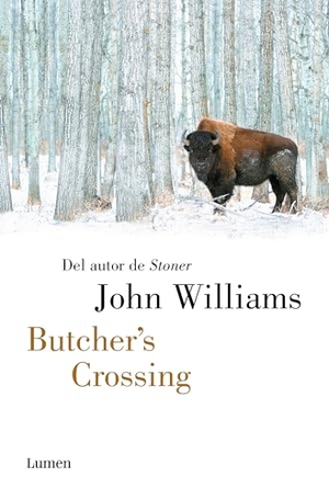 Williams, John. Butcher's Crossing (Spanish Edition). Lumen Press, 2022.