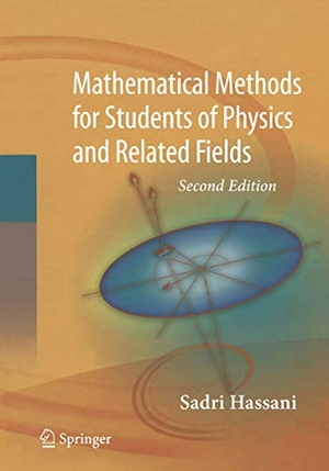 Hassani, Sadri. Mathematical Methods - For Students of Physics and Related Fields. Springer New York, 2008.