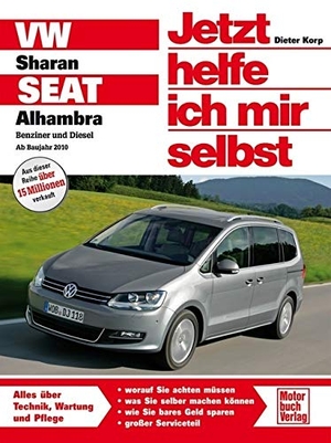 Korp, Dieter. VW Sharan / Seat Alhambra - Ab Baujahr 2010. Motorbuch Verlag, 2013.