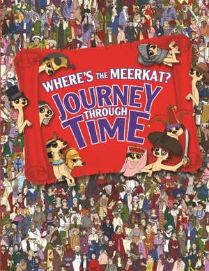 Moran, Paul. Where's The Meerkat? Journey Through Time. Michael O'Mara Books Ltd, 2012.