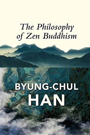 Han, Byung-Chul. The Philosophy of Zen Buddhism. John Wiley & Sons, 2022.