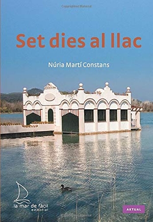 Martí, Núria. Set dies al llac. La Mar de Fácil, 2012.