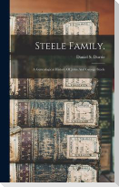 Steele Family.: A Genealogical History Of John And George Steele
