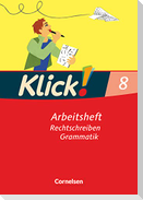 Klick! Deutsch 8. Schuljahr -  Ausgabe 2007 - Rechtschreiben und Grammatik - Arbeitsheft mit Lösungen