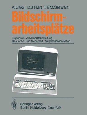 Cakir, A. / Stewart, T. F. M. et al. Bildschirmarbeitsplätze - Ergonomie Arbeitsplatzgestaltung Gesundheit und Sicherheit Aufgabenorganisation. Springer Berlin Heidelberg, 1980.