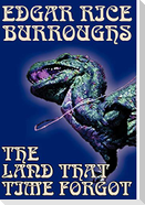 The Land That Time Forgot by Edgar Rice Burroughs, Science Fiction, Fantasy
