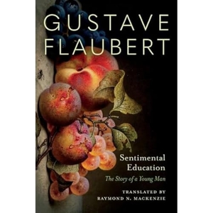 Flaubert, Gustave. Sentimental Education - The Story of a Young Man. University of Minnesota Press, 2024.