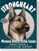 Strongheart: Wonder Dog of the Silver Screen