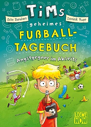 Bandixen, Ocke. Tims geheimes Fußball-Tagebuch (Band 3) - Angstgegner im Abseits - Fiebere mit bei Tims Fußballabenteuern - Lustiges Fußballbuch ab 9 Jahren - Wow! Das will ich lesen.. Loewe Verlag GmbH, 2022.