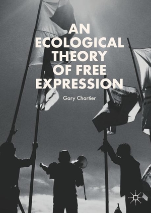Chartier, Gary. An Ecological Theory of Free Expression. Springer International Publishing, 2018.