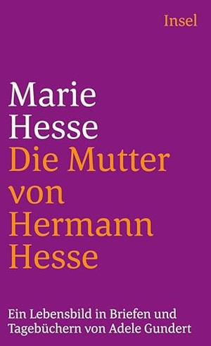 Gundert, Adele. Marie Hesse, die Mutter von Hermann Hesse - Ein Lebensbild in Briefen und Tagebüchern. Insel Verlag GmbH, 1977.