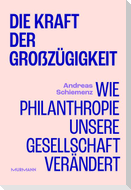 Die Kraft der Großzügigkeit.