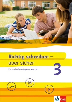 Richtig schreiben - aber sicher 3. Schülerarbeitsheft mit Lösungen Klassen 5-7 - Rechtschreibstrategien anwenden. Arbeitsheft mit Lösungen Klassen 7/8. Klett Ernst /Schulbuch, 2021.