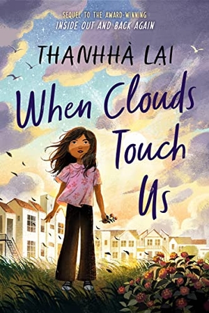 Lai, Thanhhà. When Clouds Touch Us. HarperCollins, 2023.